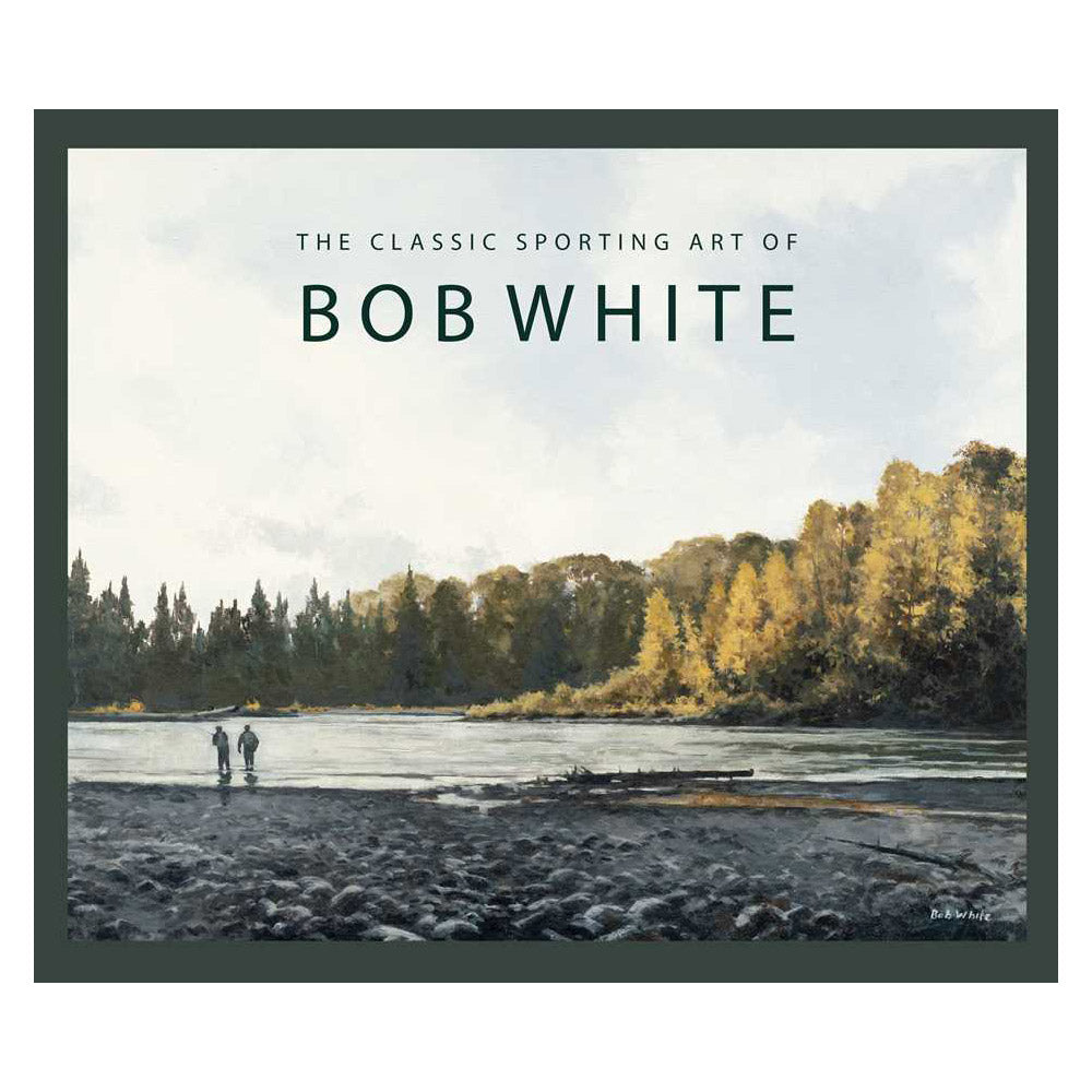Classic Sporting Art of Bob White by Bob White