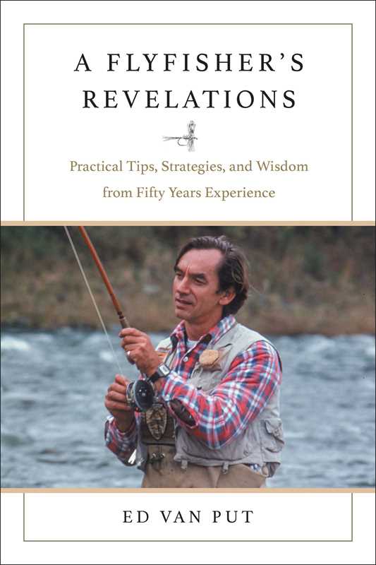 Flyfisher's Revelations by Ed Van Put