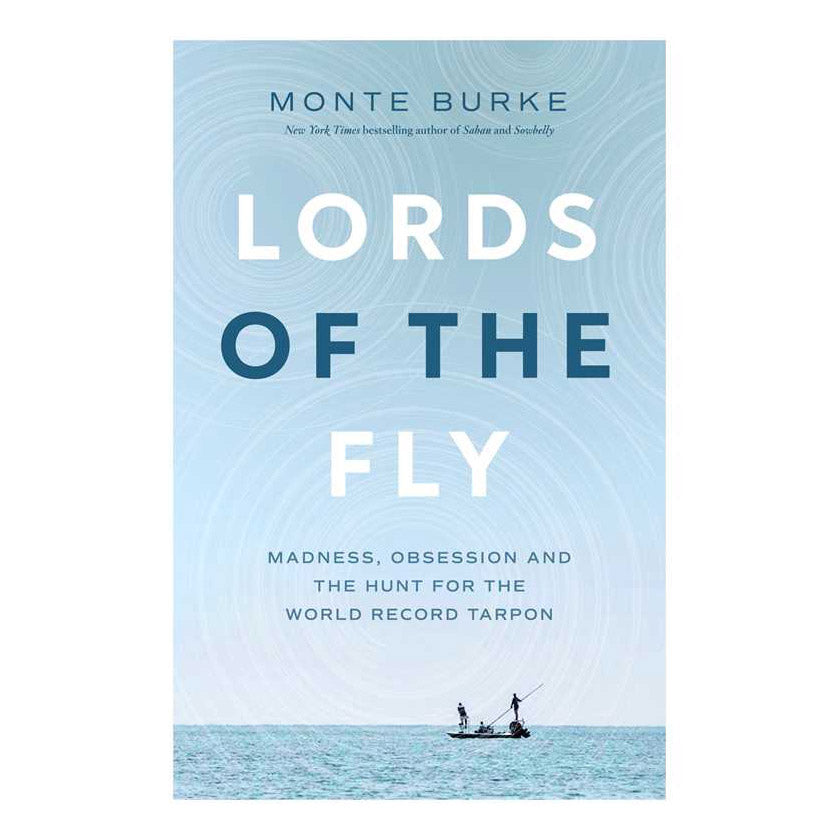 Lords of the Fly by Monte Burke