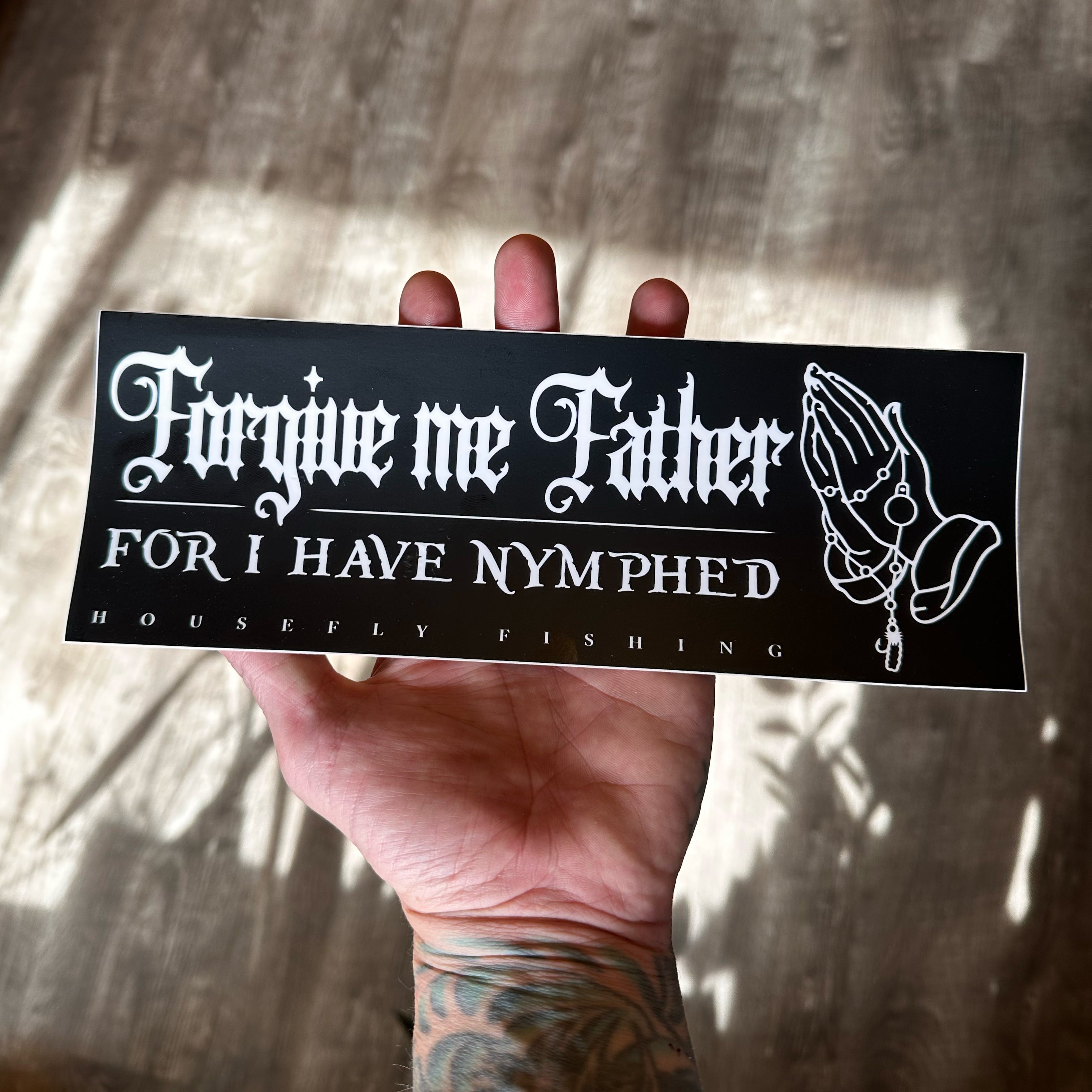 Forgive Me Father For I Have Nymphed Bumper Sticker