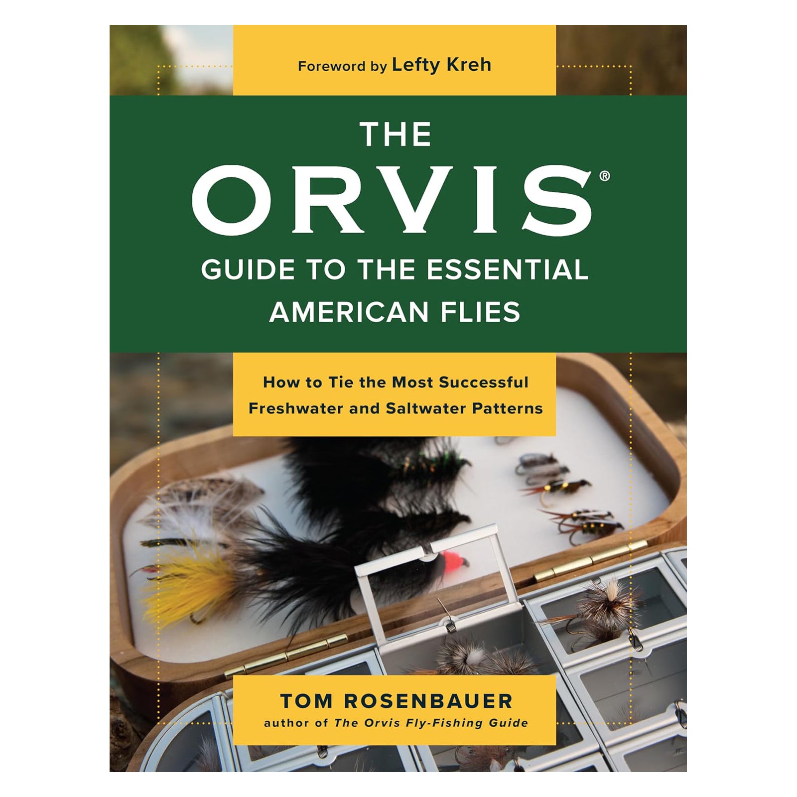 ORVIS GUIDE TO THE ESSENTIAL AMERICAN FLIES - TOM ROSENBAUER