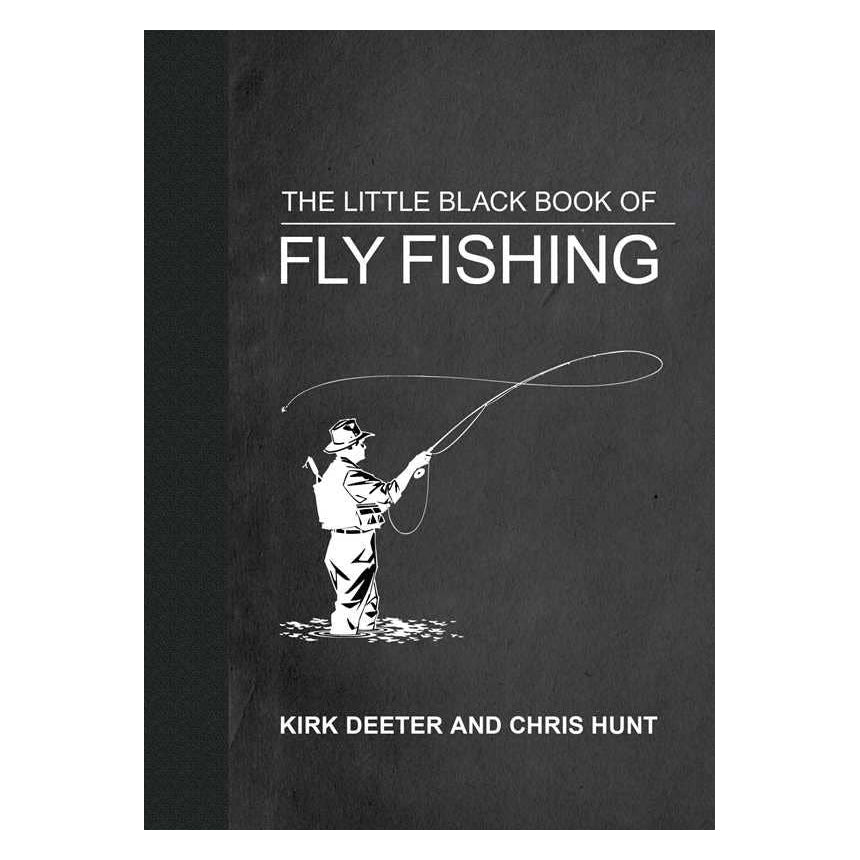Little Black Book of Fly Fishing by Kirk Deeter