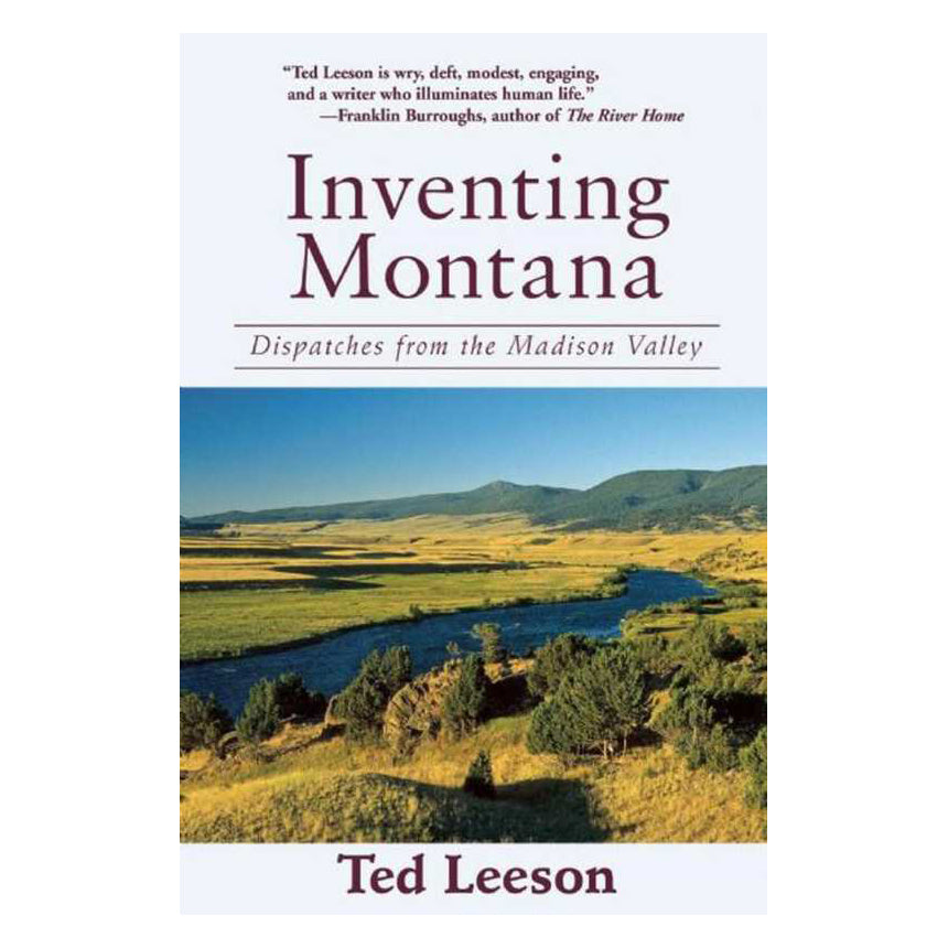 Inventing Montana by Ted Leeson
