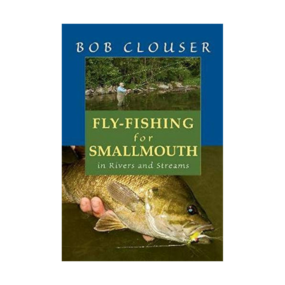 Fly Fishing For Smallmouth: In Rivers And Streams