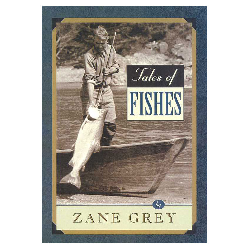 Tales of Fishes by Zane Grey