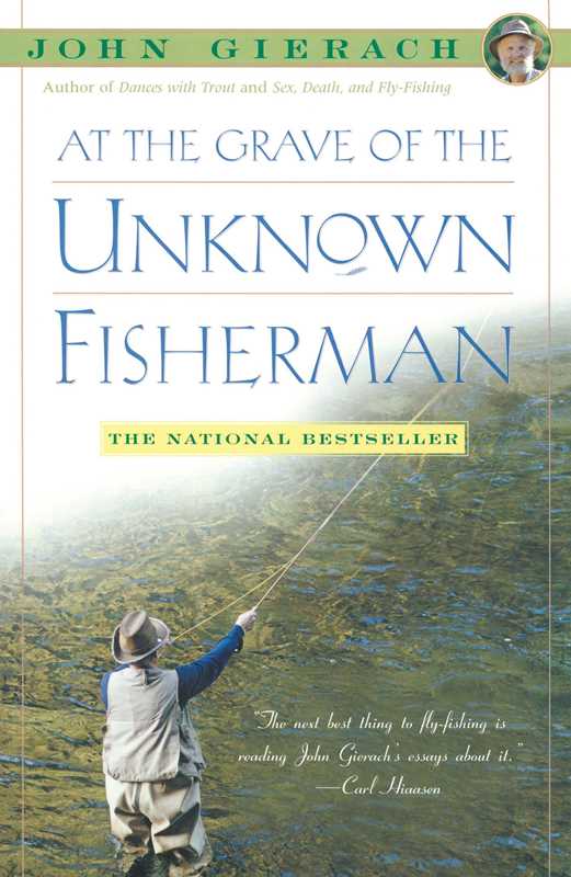 At the Grave of the Unknown Fisherman by John Gierach