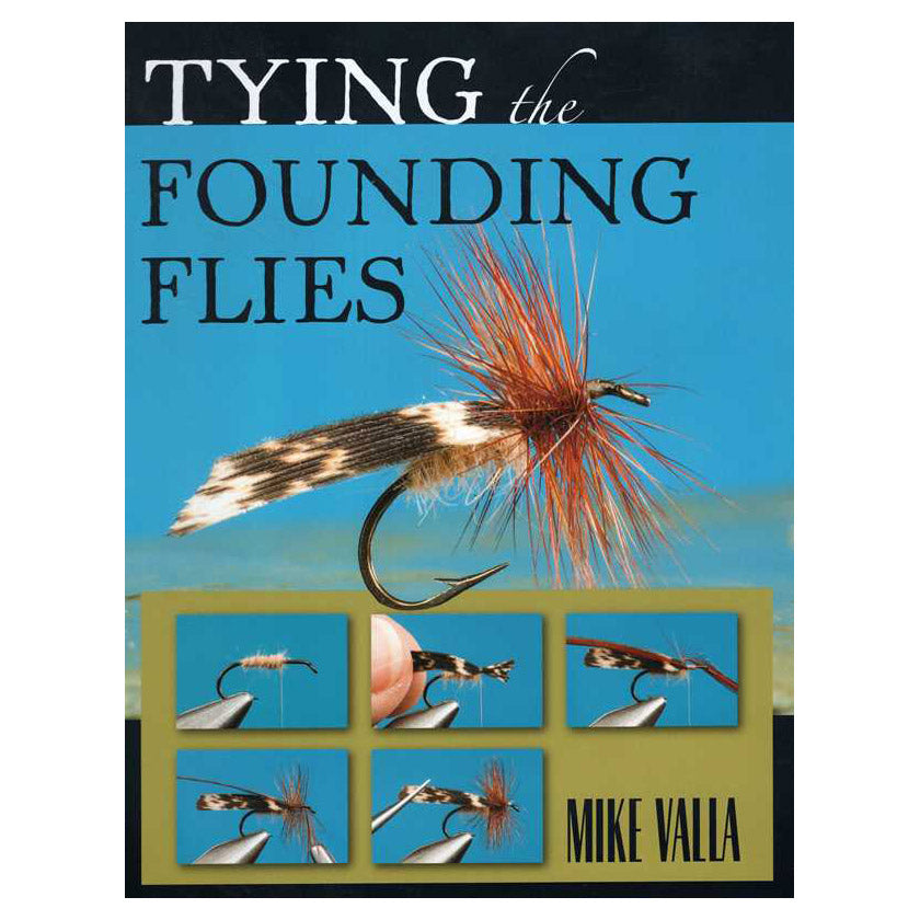 Tying the Founding Flies by Mike Valla