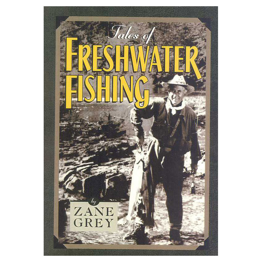 Tales of Freshwater Fishing by Zane Grey