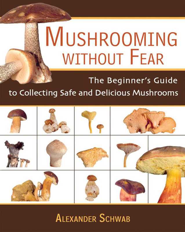 Mushrooming Without Fear by Alexander Schwab