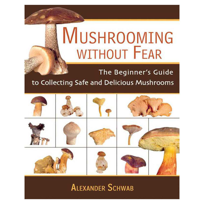 Mushrooming Without Fear by Alexander Schwab