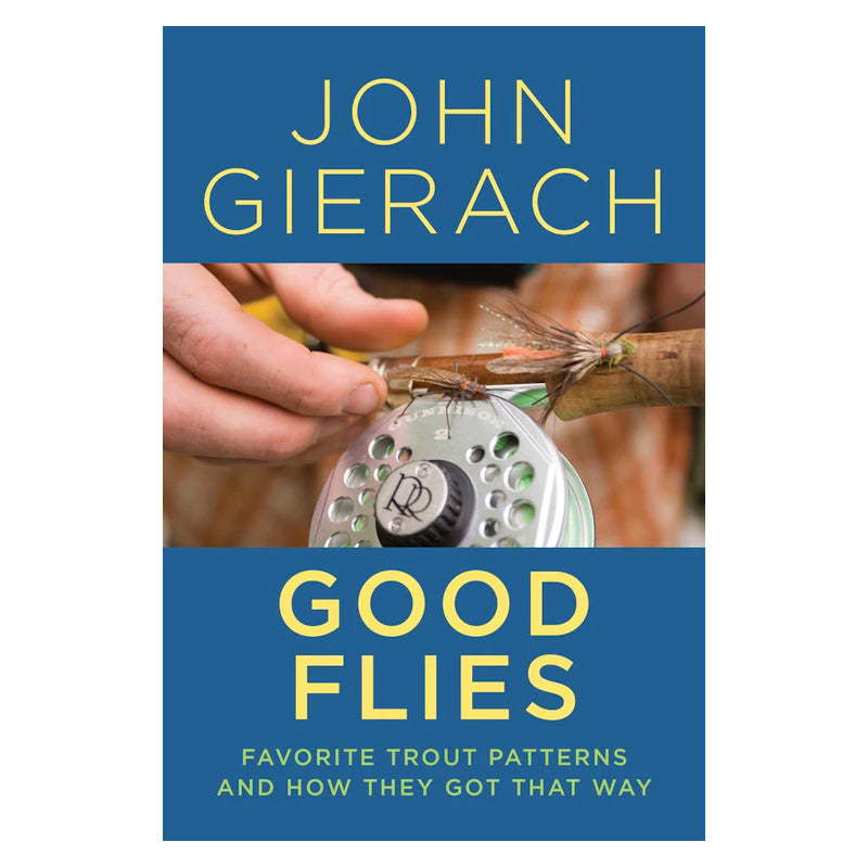 GOOD FLIES - JOHN GIERACH