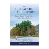 Delaware River Story: Water Wars, Trout Tales, And A River Reborn