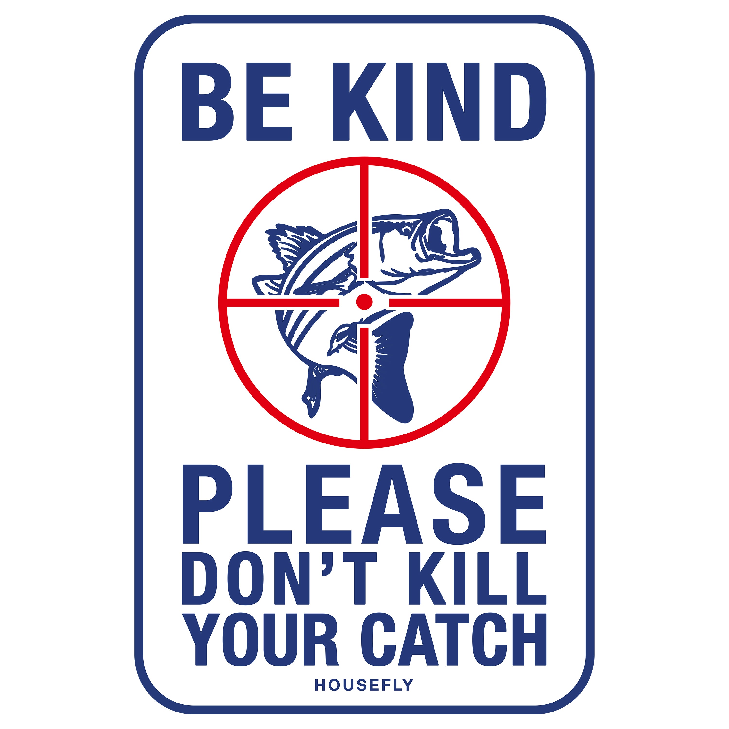 'Please Don't Kill Your Catch' Metal Sign