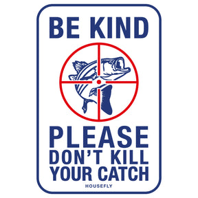 'Please Don't Kill Your Catch' Metal Sign