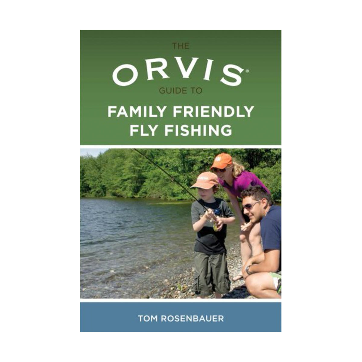 Orvis Guide to Family Friendly Fly Fishing