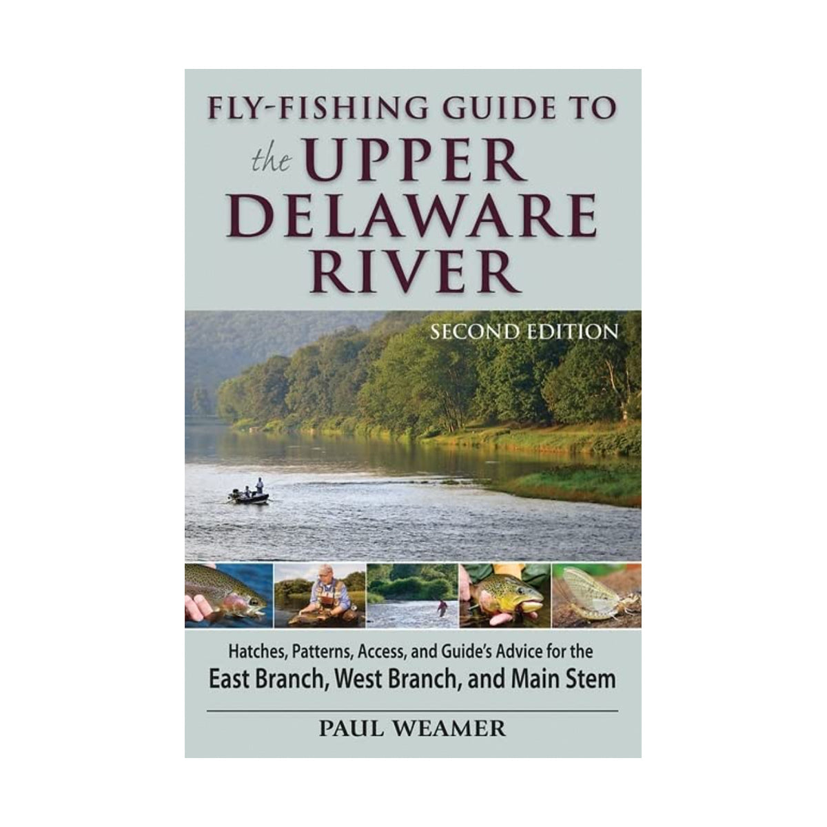 Fly Fishing Guide To The Upper Delaware River 2nd Edition